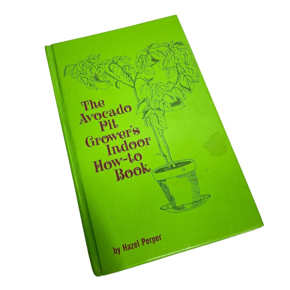 The Avocado Pit Growers Indoor How-To Book by Hazel Perper‎ Hardcover
